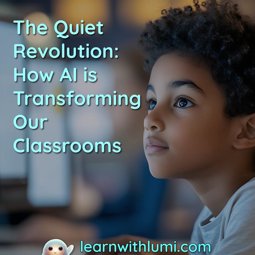 The Quiet Revolution: How AI is Transforming Our Classrooms